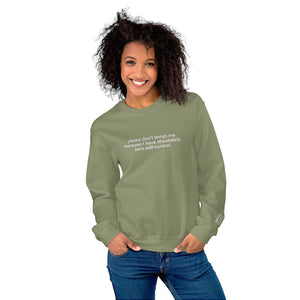 Please Don't Tempt Me Because I Have Absolutely Zero Self-Control Crewneck Sweatshirt