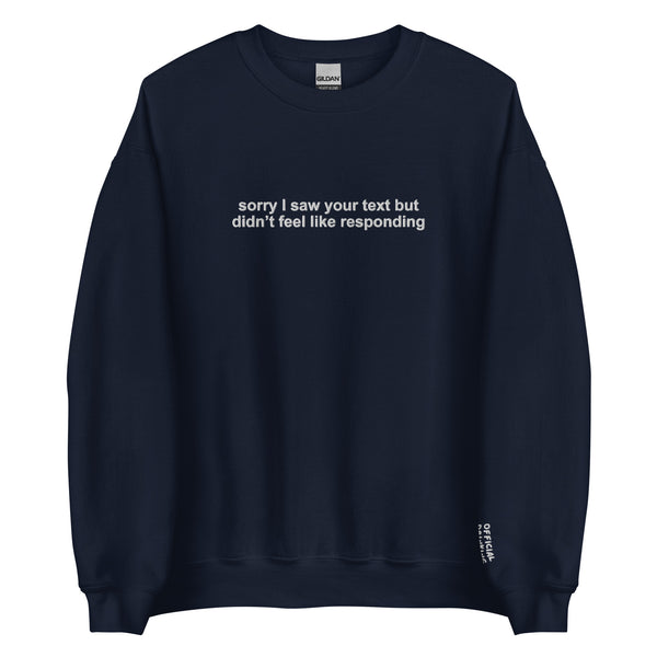 Sorry I Saw Your Text | Sweatshirt