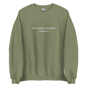 Live Laugh Lie Down Sweatshirt