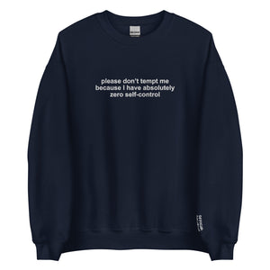 Please-Don't-Tempt-Me--Because-I-Have-Absolutely-Zero-Self-Control-Navy-Blue-Sweatshirt