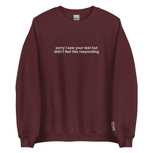 Sorry I Saw Your Text | Sweatshirt