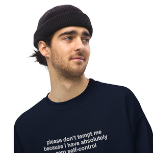 Please Don't Tempt Me Because I Have Absolutely Zero Self-Control Crewneck Sweatshirt